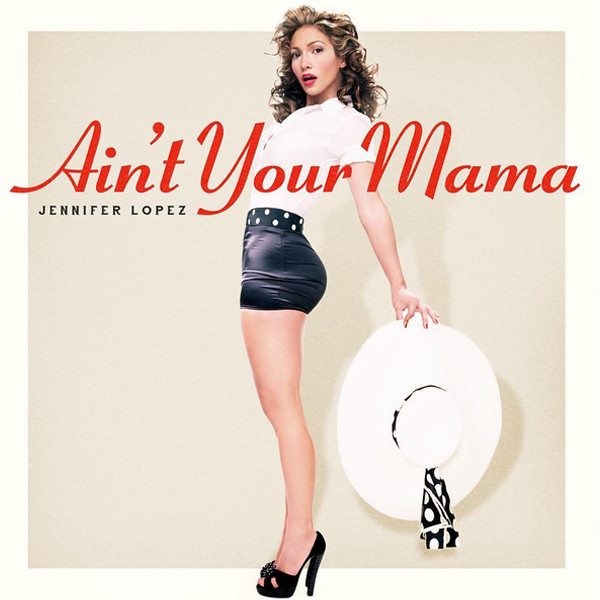 Jennifer Lopez, Ain't Your Mama, Instagram Jennifer Lopez, Ain't Your Mama, Instagram